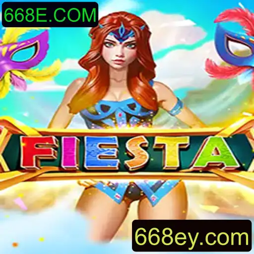 Fiesta: Descubra o Empolgante Mundo do Jogo com 668E.COM